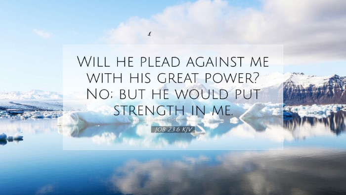 Picture 07 - Job 23:6 KJV Desktop Wallpaper - Will he plead against me with his great power? - Desktop Bible Verse Wallpaper