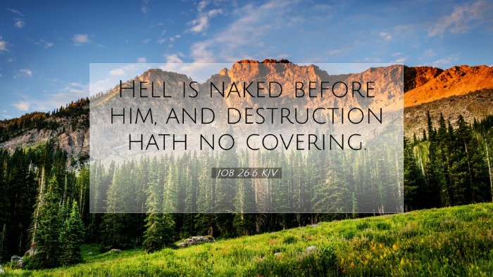 Picture 07 - Job 26:6 KJV Desktop Wallpaper - Hell is naked before him, and destruction hath no - Desktop Bible Verse Wallpaper