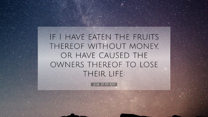 Picture 07 - Job 31:39 KJV Desktop Wallpaper - If I have eaten the fruits thereof without money, - Desktop Bible Verse Wallpaper