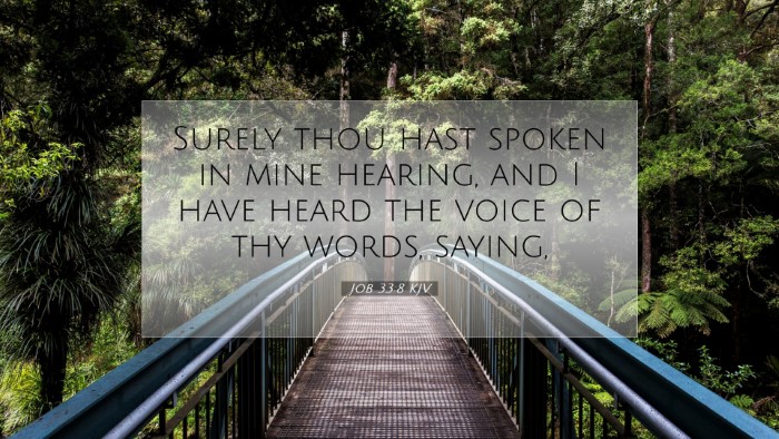 Picture 07 - Job 33:8 KJV Desktop Wallpaper - Surely thou hast spoken in mine hearing, and I - Desktop Bible Verse Wallpaper