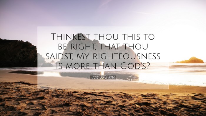 Picture 07 - Job 35:2 KJV Desktop Wallpaper - Thinkest thou this to be right, that thou saidst, - Desktop Bible Verse Wallpaper