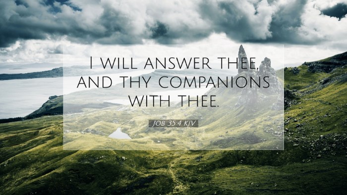 Picture 07 - Job 35:4 KJV Desktop Wallpaper - I will answer thee, and thy companions with - Desktop Bible Verse Wallpaper