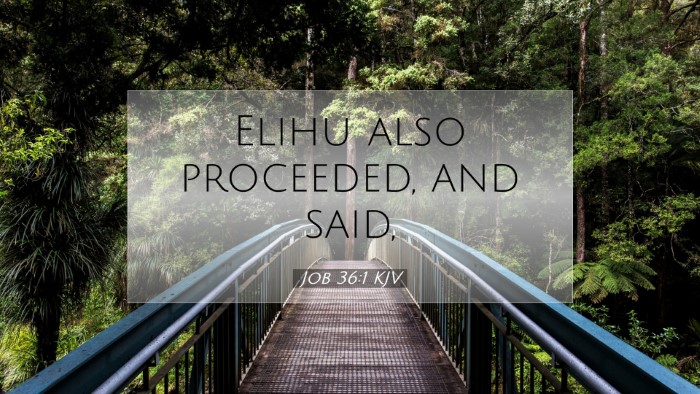Picture 07 - Job 36:1 KJV Desktop Wallpaper - Elihu also proceeded, and - Desktop Bible Verse Wallpaper