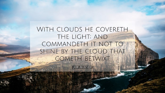Picture 07 - Job 36:32 KJV Desktop Wallpaper - With clouds he covereth the light; and commandeth - Desktop Bible Verse Wallpaper