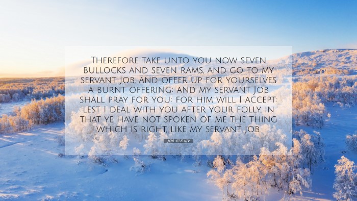 Picture 07 - Job 42:8 KJV Desktop Wallpaper - Therefore take unto you now seven bullocks and - Desktop Bible Verse Wallpaper