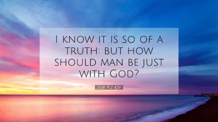 Picture 07 - Job 9:2 KJV Desktop Wallpaper - I know it is so of a truth: but how should man be - Desktop Bible Verse Wallpaper