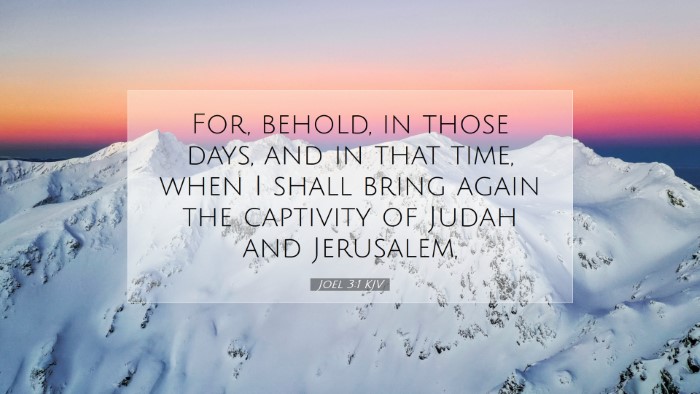 Picture 07 - Joel 3:1 KJV Desktop Wallpaper - For, behold, in those days, and in that time, - Desktop Bible Verse Wallpaper