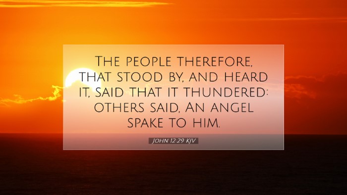 Picture 07 - John 12:29 KJV Desktop Wallpaper - The people therefore, that stood by, and heard - Desktop Bible Verse Wallpaper