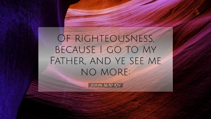 Picture 07 - John 16:10 KJV Desktop Wallpaper - Of righteousness, because I go to my Father, and - Desktop Bible Verse Wallpaper