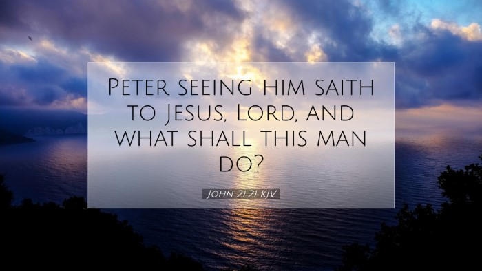 Picture 07 - John 21:21 KJV Desktop Wallpaper - Peter seeing him saith to Jesus, Lord, and what - Desktop Bible Verse Wallpaper