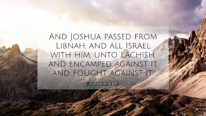 Picture 07 - Joshua 10:31 KJV Desktop Wallpaper - And Joshua passed from Libnah, and all Israel - Desktop Bible Verse Wallpaper