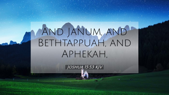 Picture 07 - Joshua 15:53 KJV Desktop Wallpaper - And Janum, and Bethtappuah, and - Desktop Bible Verse Wallpaper