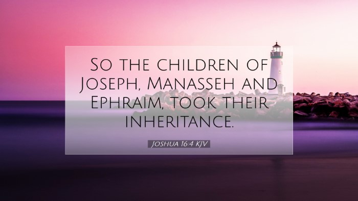 Picture 07 - Joshua 16:4 KJV Desktop Wallpaper - So the children of Joseph, Manasseh and Ephraim, - Desktop Bible Verse Wallpaper