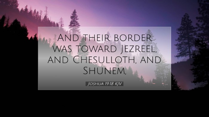 Picture 07 - Joshua 19:18 KJV Desktop Wallpaper - And their border was toward Jezreel, and - Desktop Bible Verse Wallpaper