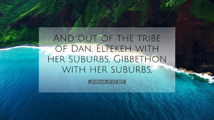 Picture 07 - Joshua 21:23 KJV Desktop Wallpaper - And out of the tribe of Dan, Eltekeh with her - Desktop Bible Verse Wallpaper