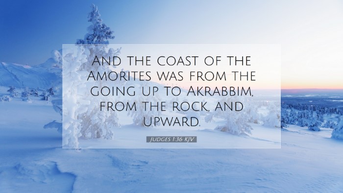 Picture 07 - Judges 1:36 KJV Desktop Wallpaper - And the coast of the Amorites was from the going - Desktop Bible Verse Wallpaper