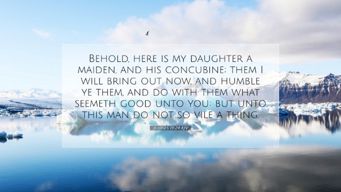 Picture 07 - Judges 19:24 KJV Desktop Wallpaper - Behold, here is my daughter a maiden, and his - Desktop Bible Verse Wallpaper