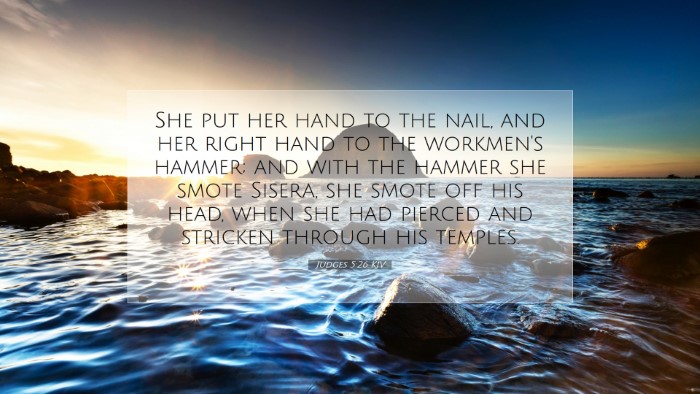 Picture 07 - Judges 5:26 KJV Desktop Wallpaper - She put her hand to the nail, and her right hand - Desktop Bible Verse Wallpaper