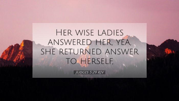 Picture 07 - Judges 5:29 KJV Desktop Wallpaper - Her wise ladies answered her, yea, she returned - Desktop Bible Verse Wallpaper
