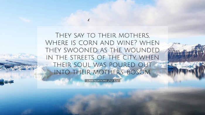 Picture 07 - Lamentations 2:12 KJV Desktop Wallpaper - They say to their mothers, Where is corn and - Desktop Bible Verse Wallpaper