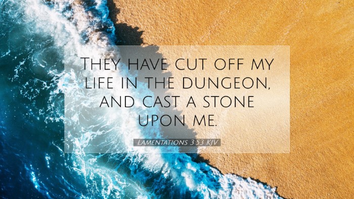 Picture 07 - Lamentations 3:53 KJV Desktop Wallpaper - They have cut off my life in the dungeon, and - Desktop Bible Verse Wallpaper