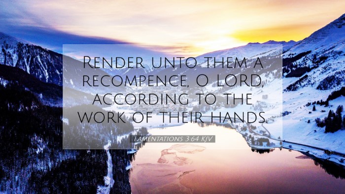 Picture 07 - Lamentations 3:64 KJV Desktop Wallpaper - Render unto them a recompence, O LORD, according - Desktop Bible Verse Wallpaper