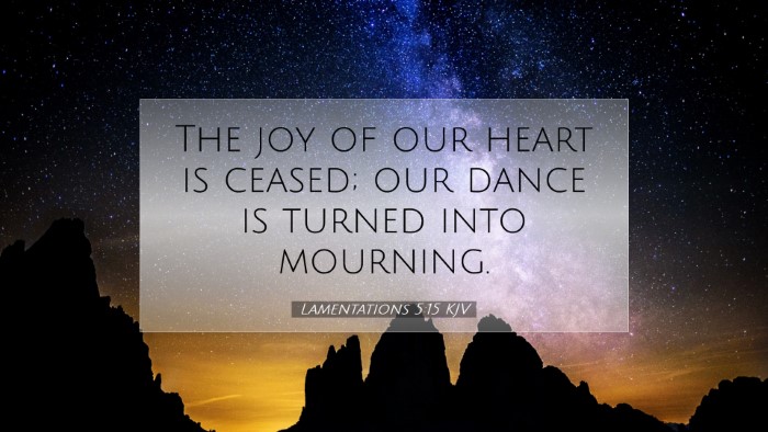 Picture 07 - Lamentations 5:15 KJV Desktop Wallpaper - The joy of our heart is ceased; our dance is - Desktop Bible Verse Wallpaper