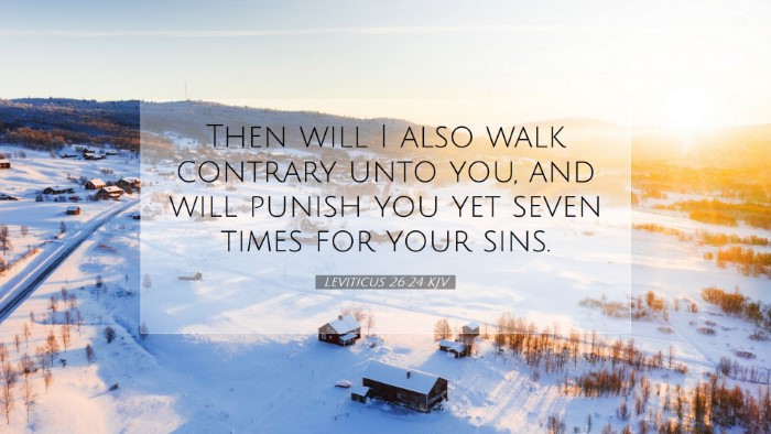 Picture 07 - Leviticus 26:24 KJV Desktop Wallpaper - Then will I also walk contrary unto you, and will - Desktop Bible Verse Wallpaper