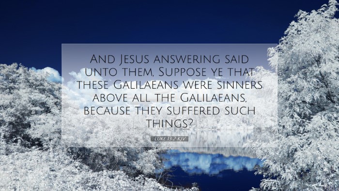 Picture 07 - Luke 13:2 KJV Desktop Wallpaper - And Jesus answering said unto them, Suppose ye - Desktop Bible Verse Wallpaper