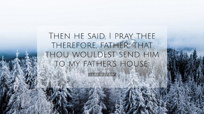 Picture 07 - Luke 16:27 KJV Desktop Wallpaper - Then he said, I pray thee therefore, father, that - Desktop Bible Verse Wallpaper