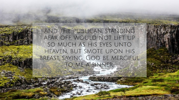 Picture 07 - Luke 18:13 KJV Desktop Wallpaper - And the publican, standing afar off, would not - Desktop Bible Verse Wallpaper