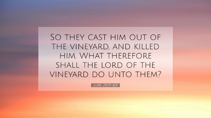 Picture 07 - Luke 20:15 KJV Desktop Wallpaper - So they cast him out of the vineyard, and killed - Desktop Bible Verse Wallpaper