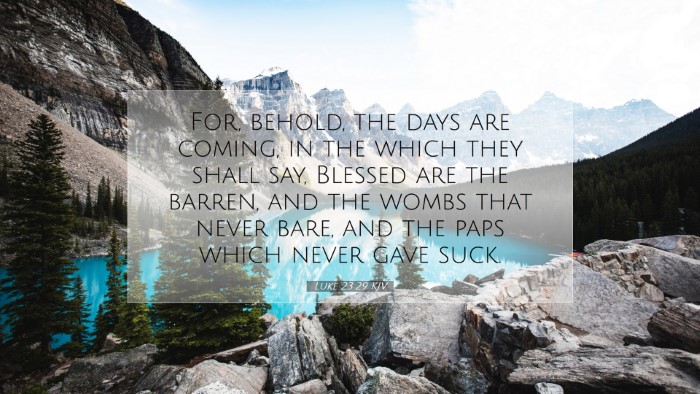 Picture 07 - Luke 23:29 KJV Desktop Wallpaper - For, behold, the days are coming, in the which - Desktop Bible Verse Wallpaper