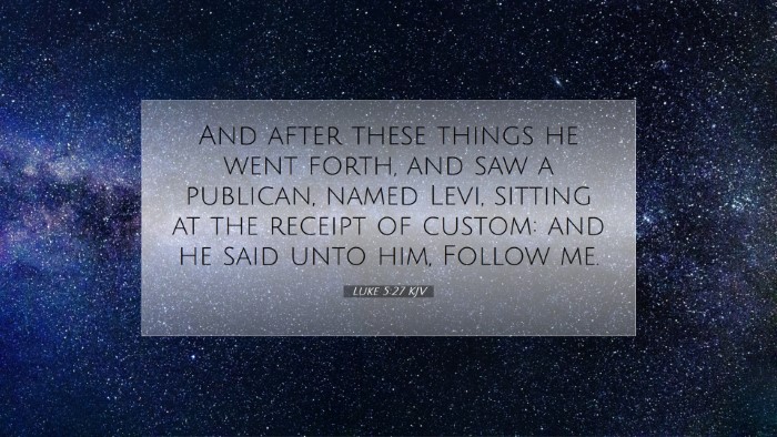 Picture 07 - Luke 5:27 KJV Desktop Wallpaper - And after these things he went forth, and saw a - Desktop Bible Verse Wallpaper