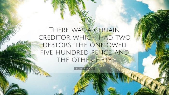 Picture 07 - Luke 7:41 KJV Desktop Wallpaper - There was a certain creditor which had two - Desktop Bible Verse Wallpaper