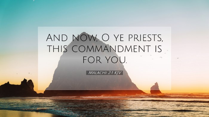 Picture 07 - Malachi 2:1 KJV Desktop Wallpaper - And now, O ye priests, this commandment is for - Desktop Bible Verse Wallpaper