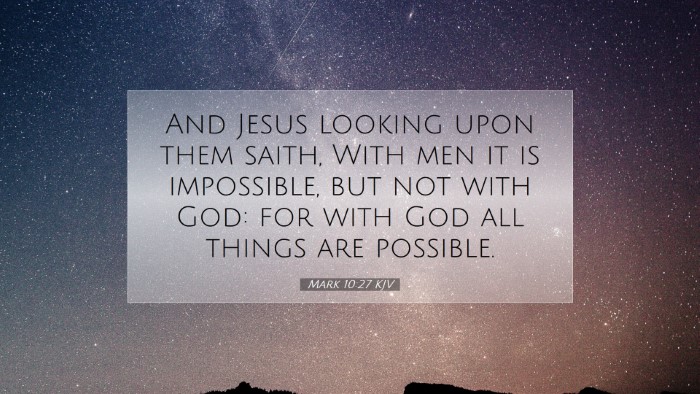 Picture 07 - Mark 10:27 KJV Desktop Wallpaper - And Jesus looking upon them saith, With men it is - Desktop Bible Verse Wallpaper