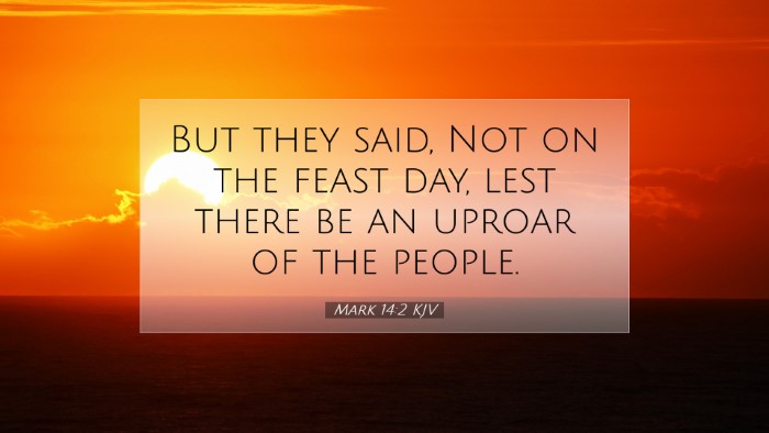 Picture 07 - Mark 14:2 KJV Desktop Wallpaper - But they said, Not on the feast day, lest there - Desktop Bible Verse Wallpaper