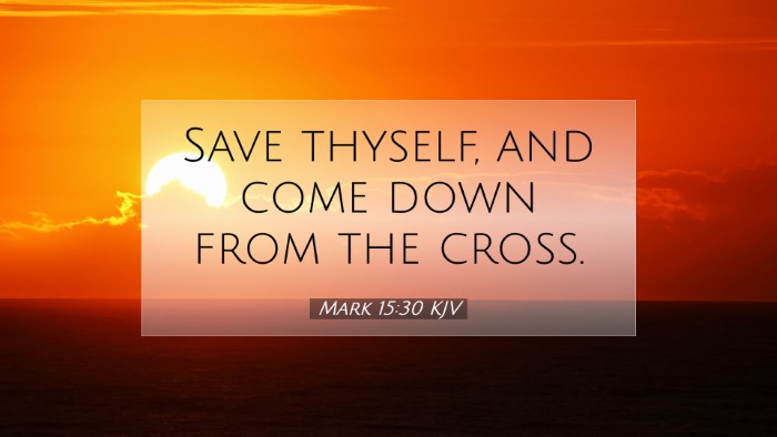 Picture 07 - Mark 15:30 KJV Desktop Wallpaper - Save thyself, and come down from the - Desktop Bible Verse Wallpaper