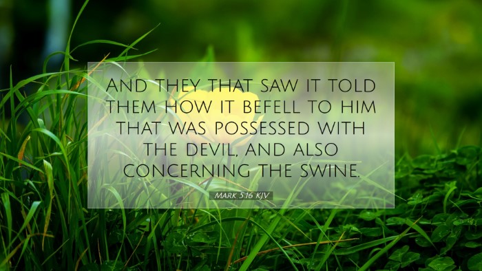 Picture 07 - Mark 5:16 KJV Desktop Wallpaper - And they that saw it told them how it befell to - Desktop Bible Verse Wallpaper