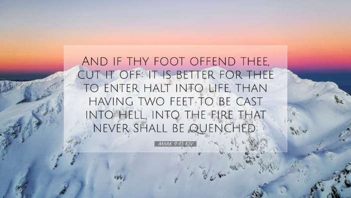Picture 07 - Mark 9:45 KJV Desktop Wallpaper - And if thy foot offend thee, cut it off: it is - Desktop Bible Verse Wallpaper