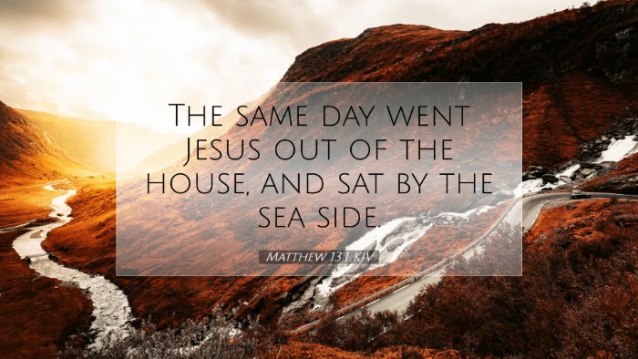Picture 07 - Matthew 13:1 KJV Desktop Wallpaper - The same day went Jesus out of the house, and sat - Desktop Bible Verse Wallpaper