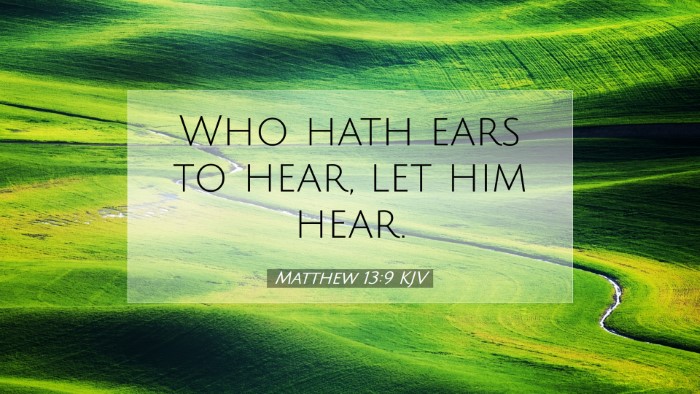 Picture 07 - Matthew 13:9 KJV Desktop Wallpaper - Who hath ears to hear, let him - Desktop Bible Verse Wallpaper