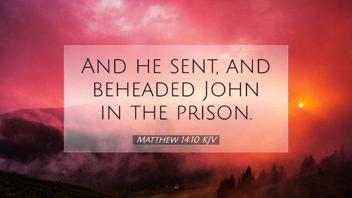 Picture 07 - Matthew 14:10 KJV Desktop Wallpaper - And he sent, and beheaded John in the - Desktop Bible Verse Wallpaper