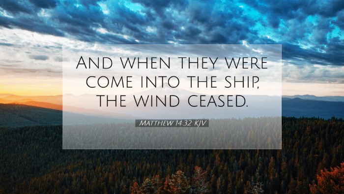 Picture 07 - Matthew 14:32 KJV Desktop Wallpaper - And when they were come into the ship, the wind - Desktop Bible Verse Wallpaper