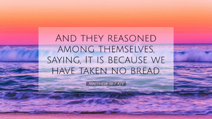 Picture 07 - Matthew 16:7 KJV Desktop Wallpaper - And they reasoned among themselves, saying, It is - Desktop Bible Verse Wallpaper