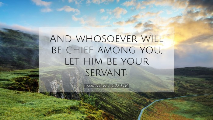 Picture 07 - Matthew 20:27 KJV Desktop Wallpaper - And whosoever will be chief among you, let him be - Desktop Bible Verse Wallpaper