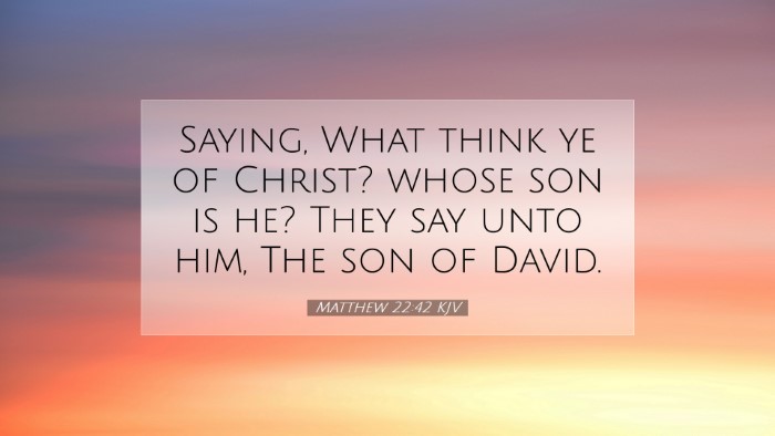 Picture 07 - Matthew 22:42 KJV Desktop Wallpaper - Saying, What think ye of Christ? whose son is he? - Desktop Bible Verse Wallpaper