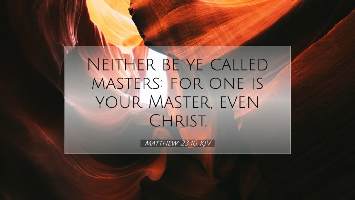 Picture 07 - Matthew 23:10 KJV Desktop Wallpaper - Neither be ye called masters: for one is your - Desktop Bible Verse Wallpaper
