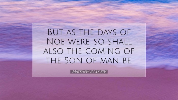 Picture 07 - Matthew 24:37 KJV Desktop Wallpaper - But as the days of Noe were, so shall also the - Desktop Bible Verse Wallpaper